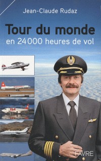 TOUR DU MONDE EN 24'000 HEURES DE VOL