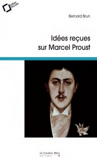 Idées reçues sur Marcel Proust