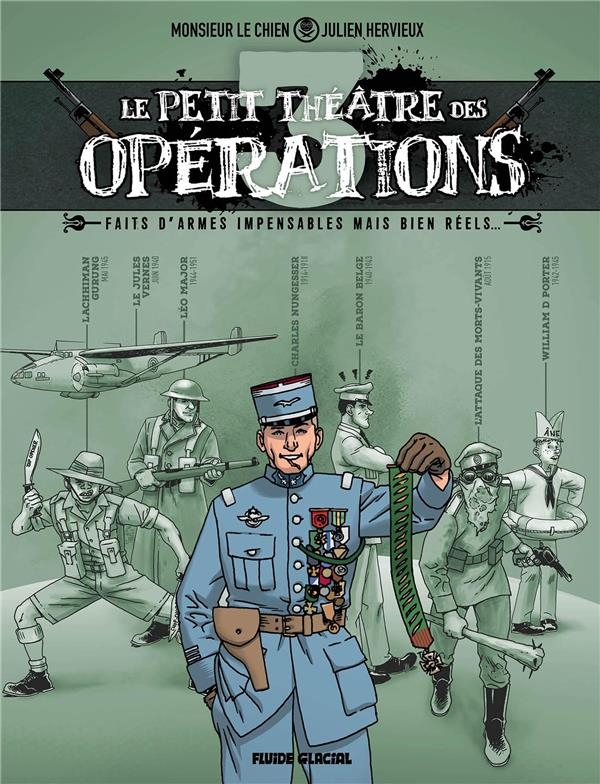 Le Petit Théâtre des opérations - tome 03: Faits d'armes incroyables mais bien réels...