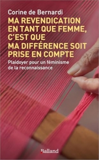 « Ma revendication en tant que femme, c’est que ma différence soit prise en compte »: Plaidoyer pour un féminisme de la reconnaissance