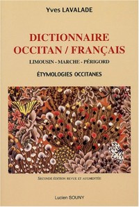Dictionnaire occitan/francais: Limousin, Marche, Périgord : étymologies occitanes