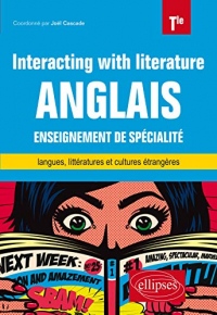 Anglais. Enseignement de spécialité de langues, littératures et cultures étrangères et régionales. Interacting with literature. Classe de terminale