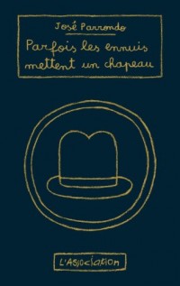 Parfois les ennuis mettent un chapeau