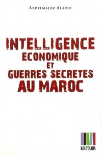 Intelligence économique et guerre secrète au Maroc