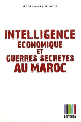 Intelligence économique et guerre secrète au Maroc