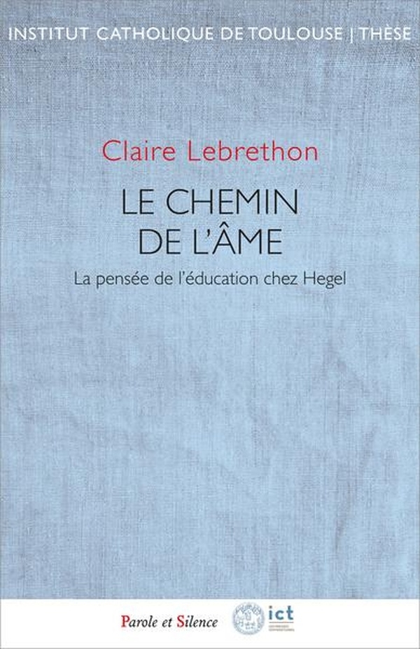 Le chemin de l'âme: La pensée de l'éducation chez Hegel