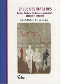 Salle des marchés : Gestion du risque de change, organisation, produits et stratégies