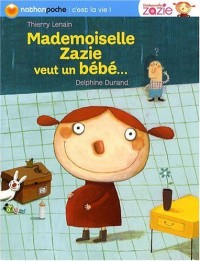 MADEMOISELLE ZAZIE VEUT BEBE