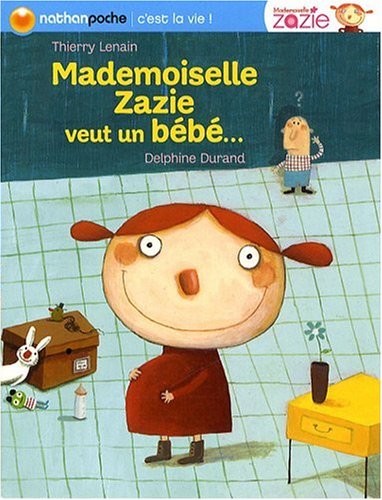 MADEMOISELLE ZAZIE VEUT BEBE