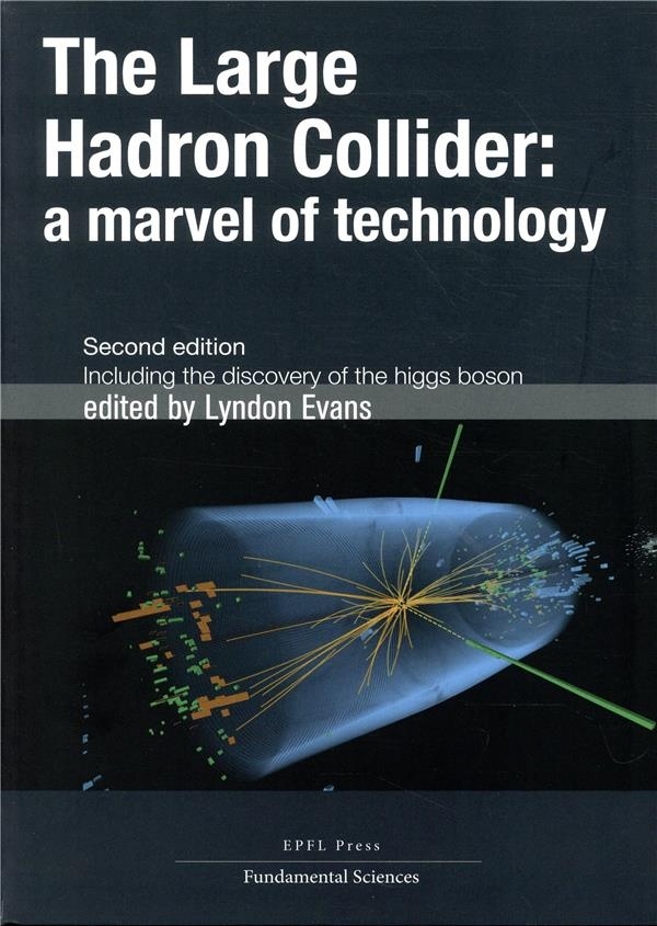 The Large Hadron Collider Déuxieme édition: A Marvel of Technology