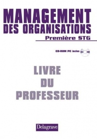 Management des organisations 1e STG : Livre du professeur (1Cédérom)