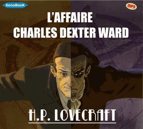 L'affaire Charles Dexter Ward livre audio