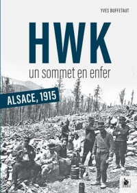 Le HWK, un sommet en enfer: Alsace 1915