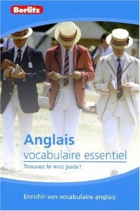 Anglais - Vocabulaire essentiel - Une méthode pour éviter les difficultés de la langue et découvrir la culture anglaise.