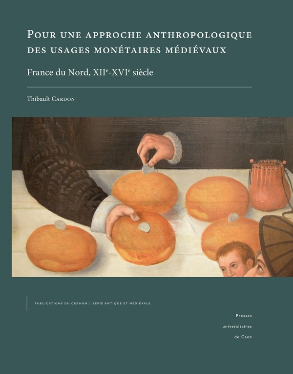 Pour une approche anthropologique des usages monétaires médiévaux (France du Nord, XIIe-XVIe siècle)