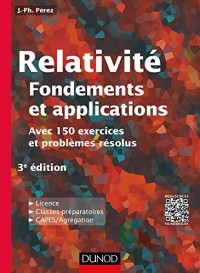 Relativité : Fondements et applications - 3e éd. - avec 150 exercices et problèmes résolus