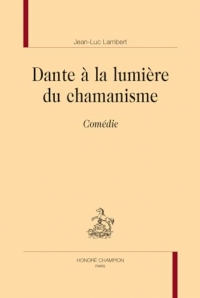 Dante à la lumière du chamanisme: 