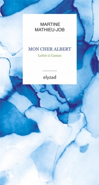 Mon cher Albert - Lettre à Camus