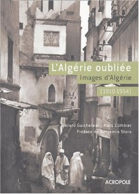 L'Algérie oubliée (1910-1954) : Images d'Algérie