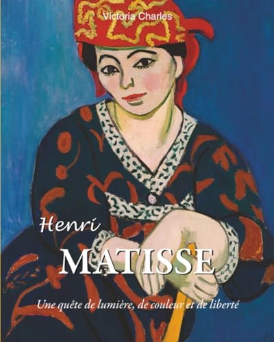 Henri Matisse: Une quête de lumière, de couleur et de liberté
