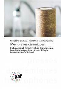 Membranes céramiques: Élaboration et Caractérisation des Nouveaux Membranes céramiques à base d’Argile Marocaine et Os Animal