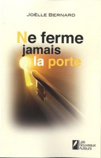 Ne ferme jamais la porte