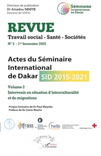 Actes du Séminaire International de Dakar (SID 2015-2021): Volume 2 Intervenir en situation d’interculturalité et de migrations