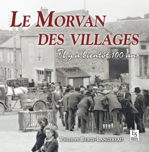Le Morvan - Il y a bientôt 100 ans