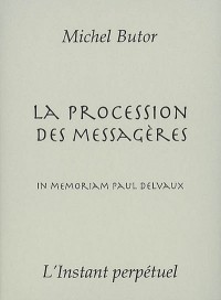 La procession des messagères : In memoriam Paul Delvaux