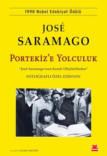 Portekiz’e Yolculuk - Fotoğraflı Özel Edisyon: “Jose Saramago’nun Kendi Objektifinden”