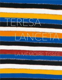 Teresa Lanceta. La mémoire tissée
