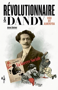 Révolutionnaire et Dandy - Vigo Dit Almereyda