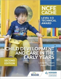 NCFE CACHE Level 1/2 Technical Award in Child Development and Care in the Early Years Second Edition