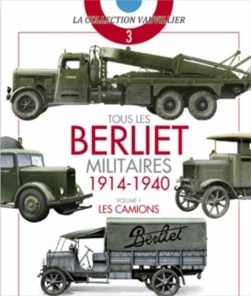 Tous les Berliet militaires 1914-1940