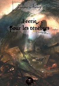 Féerie pour les ténèbres, l'intégrale tome 2