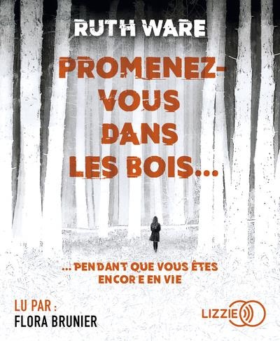 Promenez-vous dans les bois... pendant que vous etes encore en vie