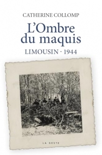 Ombre du maquis: Limousin 1944