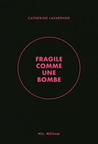 Fragile comme une bombe