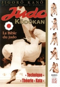 Judo Kodokan : La Bible du Judo