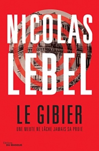 Le Gibier : Une meute ne lâche jamais sa proie (Grands Formats)