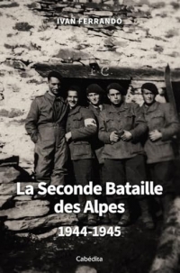 La Seconde Bataille des Alpes 1944-1945