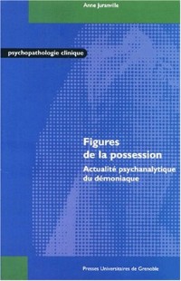 Figures de la possession. Actualité psychanalytique du démoniaque