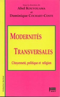 Modernités transversales: citoyenneté, politique et religion