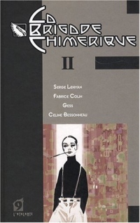 La Brigade Chimérique - Livre II