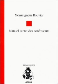 Manuel secret des confesseurs suivi duQuestionnaire à l'usage des confesseurs