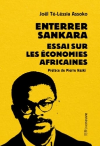Enterrer Sankara. Essai sur les économies africaines