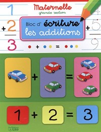 Bloc d'écriture maternelle grande section - Les additions - dès 5 ans