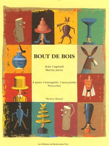 Bout de bois : D'après l'infatigable, l'inoxydable Pinocchio
