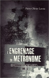L'engrenage du métronome - Les chroniques de Victor Pelham T5