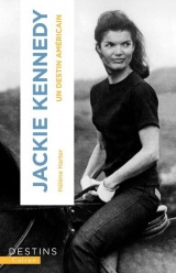 Jackie Kennedy: Un destin américain
